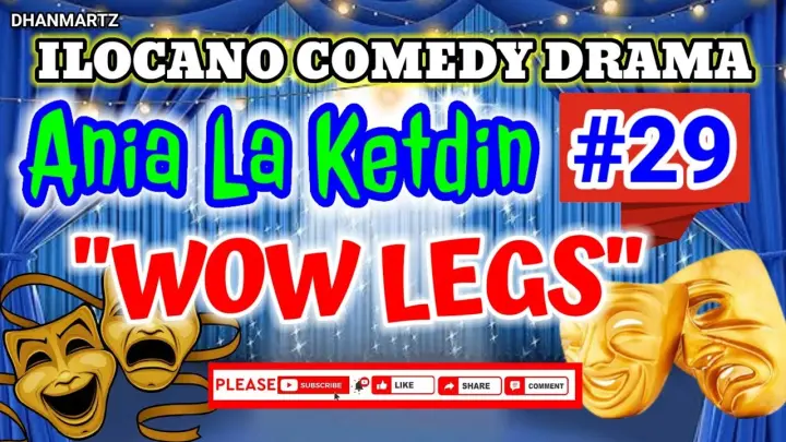 ILOCANO COMEDY DRAMA || WOW LEGS | ANIA LA KETDIN #29 | PAGKAKATAWAAN