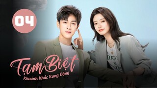 Tập 4| Tạm Biệt Khoảnh Khắc Rung Động - Go Back Lover (Lý Vân Nhuệ, Từ Nhược Hàm, Nhâm Thế Hào,...)