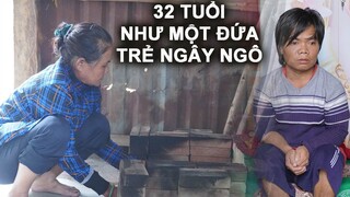 Nhiều Chồng Nhưng Không Chồng, Con Tật Nguyền Như Một Đứa Trẻ