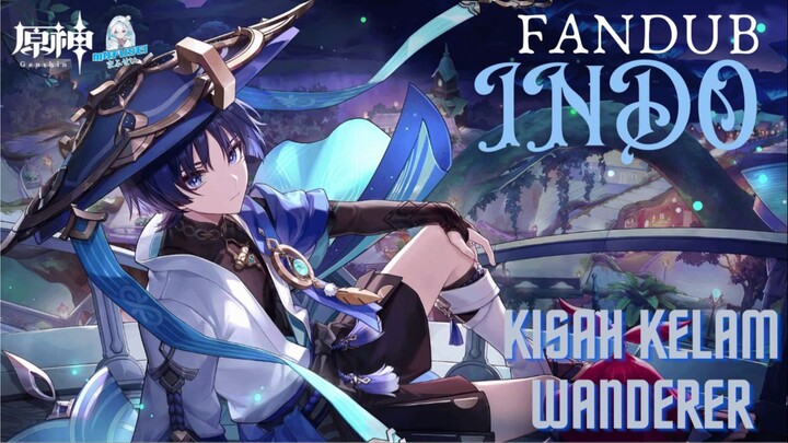 (Fandub indo) kisah kelam wanderer | Genshin Impact | By Mafusei