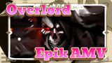Overlord|【Epik/Overlord/AMV】Saya Overlord yang sesungguhnya!!!!
