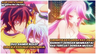 DUO GAMER NOLEP DIBAWA KE ISEKAI LALU MENJADI TAKTERKALAHKAN | Alur Cerita Anime No Game No Life