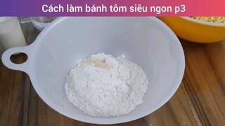 Cách làm bánh tôm siêu ngon p3