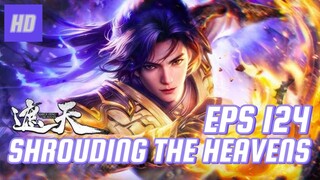 SHROUDING THE HEAVENS EPS 124 (TERBARU) HD