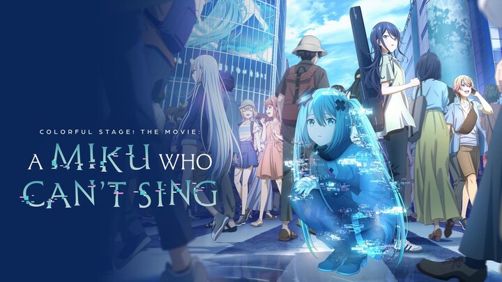 Colorful Stage! The Movie: A Miku Who Can't Sing (Full Movie)