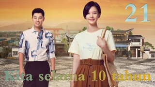 【INDO SUB】Our Times EP21丨Kita selama 10 tahun