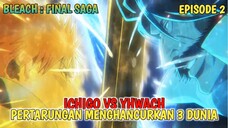 BLEACH - ICHIGO VS YHWACH | ALUR CERITA ANIME