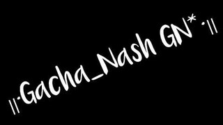 Here is a Gacha Vid please watch
