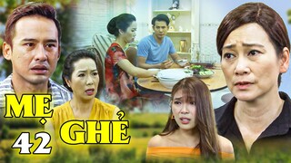 Mẹ Ghẻ - Tập 42 | Tuyết Vỡ Lẽ Bám Đuôi Con Dâu Giàu Phá Sản Từ Lâu Mà Không Biết