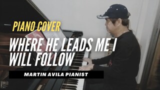 Where He leads me I will follow