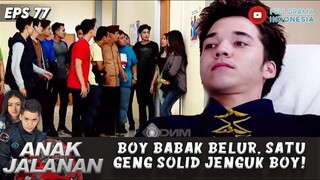 BOY BABAK BELUR, SATU GENG SOLID JENGUK BOY! - ANAK JALANAN EPS 78