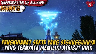 MEMBONGKAR PENGKHIANATAN SEKTE YANG SEBENARNYA - Alur Cerita Donghua Grandmaster of Alchemy Part 12