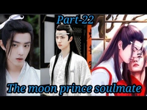 The moon prince soulmate/part -22/A omegaverse wangxian ff
