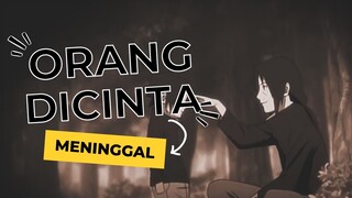 ORANG DICINTA MENINGGAL [AMV-EDIT]