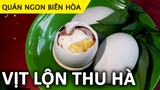 Hột vịt lộn Thu Hà chưa ăn chưa đến Biên Hòa | Ăn Liền TV