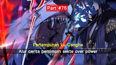 Pertempuran lu Chao Ge - alur cerita pemimpin sekte over power part#75