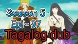Episode 97 / Season 5 @ Naruto shippuden @ Tagalog dub