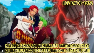 FULL ONE PIECE 1076! EDAN! BARTOLOMEO SDH DIHABISI OLEH SHANKS! SELANJUTNYA GILIRAN EUSTASS KID!