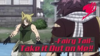 Fairy Tail - Take it Out on Me❗❗