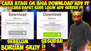 CARA ATASI GK BISA DOWNLOAD ADVANCE SERVER FF TERBARU 2021 SEPTEMBER ~ GARENA FREE FIRE !!