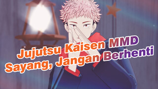 [Jujutsu Kaisen MMD] Sayang, Jangan Berhenti - Yuji Itadori