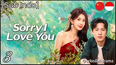 [Sub Indo] Sorry I Love You – Eps. 03 (2025)
