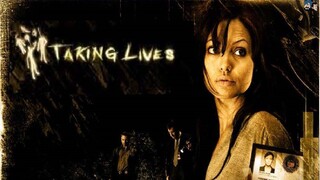 Taking Lives 2004 (Crime/Mystery/Thriller)