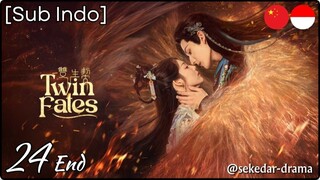 [Sub Indo] Twin Fates – Eps. 24 End (2025)