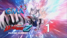 Ultraman Z : Episode 1 Tagalog Dubbed | GMA 7