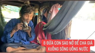 Thương tâm chú 6 Cọp có 8 người con về già phải xuống sông uống nước