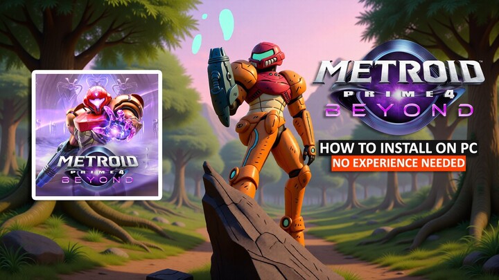 How to Install Metroid Prime 4 Beyond on PC (No Experience Needed)