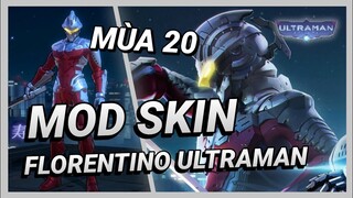 Hướng Dẫn Mod Skin Florentino Ultraman Full Hiệu Ứng Mới Nhất Mùa 20 Không Lỗi Mạng | Yugi Gaming