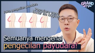 [Grand Plastic Surgery] Payudara besar itu bukan nya lebih baik?