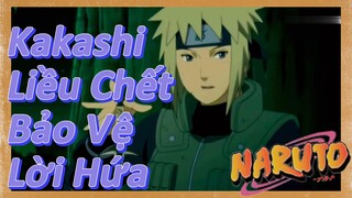 Kakashi Liều Chết Bảo Vệ Lời Hứa