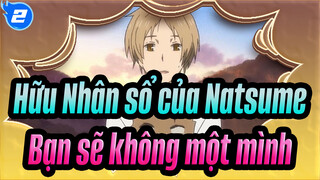 Hữu Nhân sổ của Natsume|Miễn là vẫn có một người bạn muốn gặp ở đây..._2