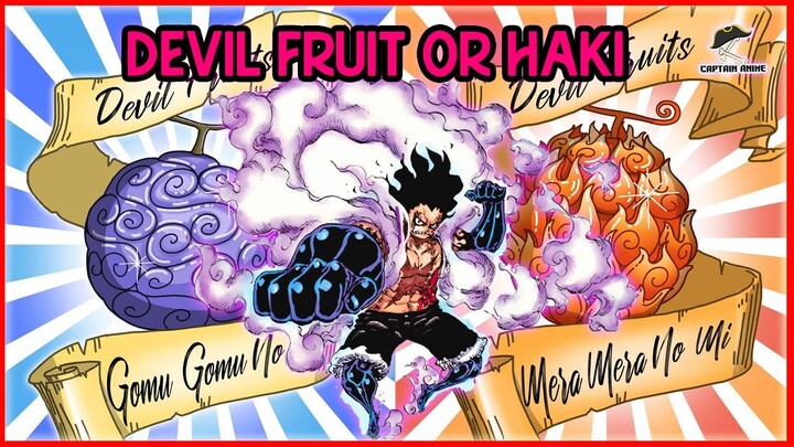 DEVIL FRUIT OR HAKI !! Keuntungan Pemakan Buah Iblis dibandingkan Dengan Haki [ONE PIECE]