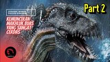 Ketika Monster Bengis Diciptakan | Alur Cerita Film Jurassic World Fallen Kingdom #2