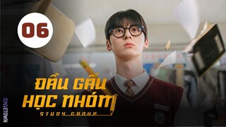 Tập 6 - Thuyết Minh| Học Sinh Cá Biệt (Đầu Gấu Học Nhóm) - Study Group (Cha Woo Min, Han Ji Eun,...)