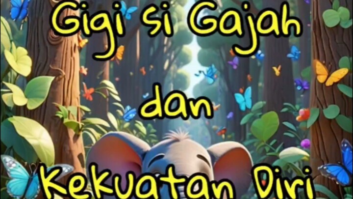 Gigi si Gajah dan Kekuatan Diri