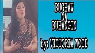 BUGHAW NA BUHANGIN VICTORIA WOOD COVER VERSION #BUGHAWNABUHANGIN #VICTORIAWOOD