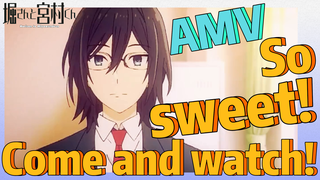 [Horimiya]  AMV |  So sweet!  Come and watch!