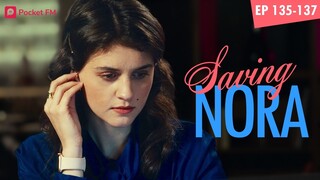 Saving Nora | Ep 135-137 | My boyfriend is caught between love triangle