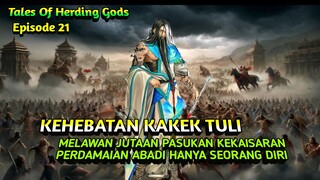 Tales Of Herding Gods Episode 21 || Kakek Tuli Melawan Pasukan kekaisaran perdamaian abadi Sendirian