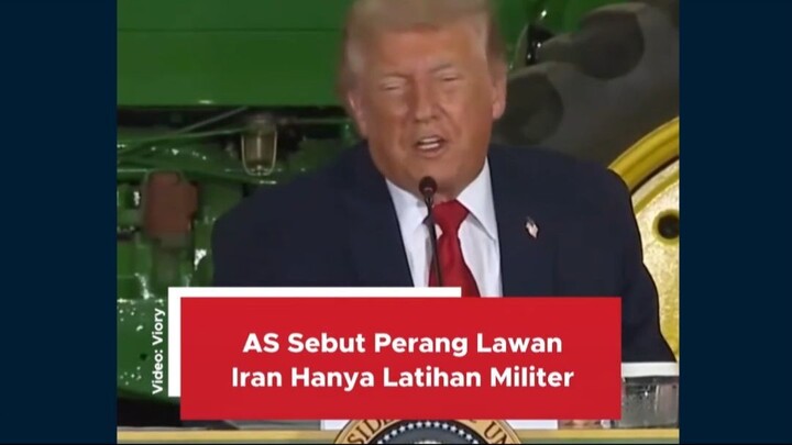 "Presiden Amerika Serikat (AS) Donald Trump menganggap perang dengan Iran hanya sebagai konflik