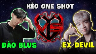 Đào Blus ⚔ Ex Devil | 1 vs 1 | Solo Oneshot 👽💖