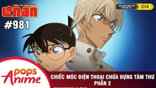 Thám Tử Lừng Danh Conan - Tập 981 | Chiếc Móc Điện Thoại Chứa Đựng Tâm Thư (P2) | Bản Lồng Tiếng