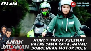 MONDY TAKUT KELEWAT BATAS SAMA RAYA, GAMAU BONCENGAN MOTOR DULU - ANAK JALANAN