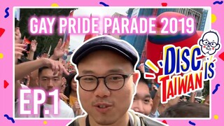 Disc is Taiwan ep. 01 I  ตะลุยเที่ยวงาน Gay Pride 2019 ที่ไต้หวันกับดิสก์