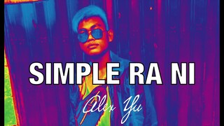 Alex Yu - SIMPLE RA NI (Kuya Bryan - OBM)