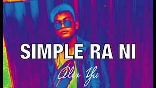 Alex Yu - SIMPLE RA NI (Kuya Bryan - OBM)